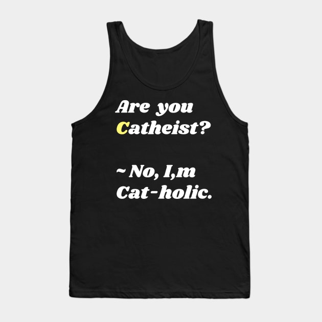 Cat-holic Tank Top by MUVE